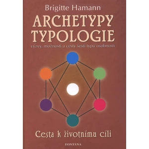 Archetypy typologie - Cesta k životnímu cíli - Brigitte Hamannová