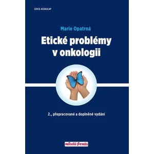 Etické problémy v onkologii - Opatrná Marie