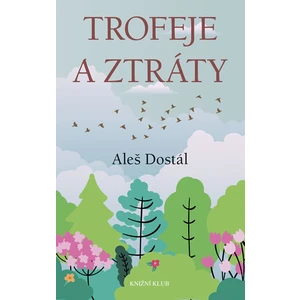 Trofeje a ztráty - Aleš Dostál