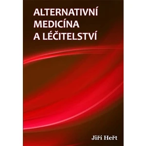 Alternativní medicína a léčitelství - Heřt Jiří