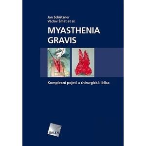 Myasthenia gravis Komplexní pojetí a chirurgická léčba