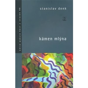 Kámen mlýna - Denk Stanislav