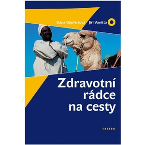 Zdravotní rádce na cesty - Göpfertová Dana, Vaništa Jiří