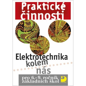 Praktické činnosti Elektrotechnika kolem nás