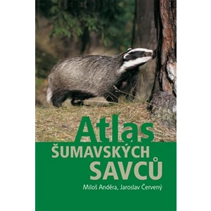 Atlas šumavských savců - Anděra Miloš, Červený Jaroslav