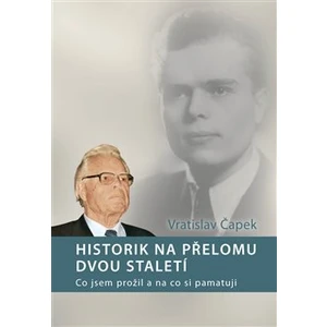 Historik na přelomu dvou staletí -- Co jsem prožil a na co si pamatuji