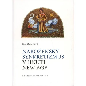 Náboženský synkretizmus v hnutí New Age - Orbanová Eva