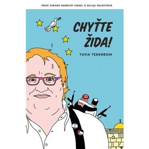 Chyťte Žida! - Tuvia Tenenbom