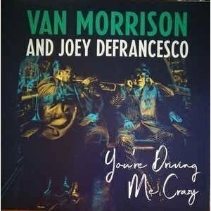 Van Morrison, Joey DeFrancesco – You're Driving Me Crazy LP