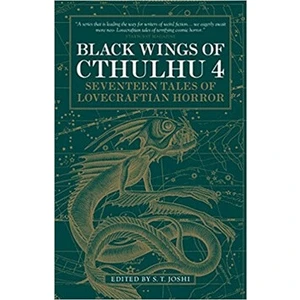 Black Wings of Cthulhu (Volume Four) - Fred Chappell, W. H. Pugmire, Richard Gavin