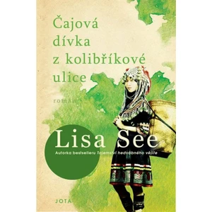 Čajová dívka z Kolibříkové ulice - Lisa See