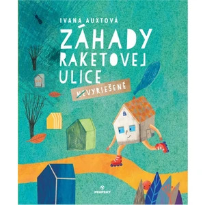 Záhady Raketovej ulice -- (ne)vyriešené - Auxtová Ivana