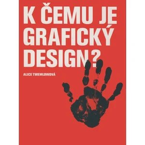 K čemu je grafický design? - Twemlowová Alice