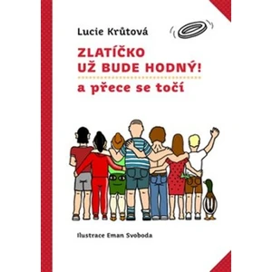 Zlatíčko už bude hodný! - Lucie Krůtová