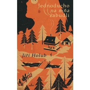 Jednoducho na mňa zabudli - Jiří Holub