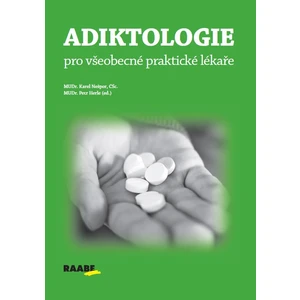 Adiktologie pro všeobecné praktické lékaře - Karel Nešpor, Petr Herle