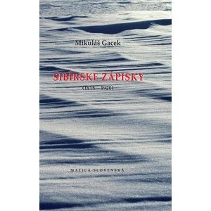 Sibírske zápisky - Mikuláš Gacek