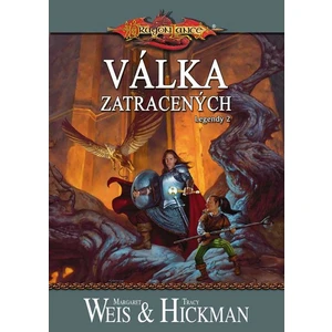 DragonLance: Legendy 2 - Válka zatracených - Margaret Weis, Tracy Hickman