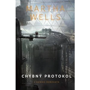 Chybný protokol - Martha Wells