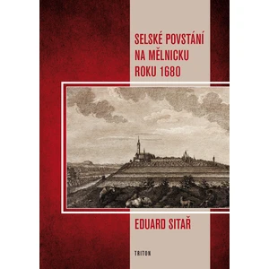 Selské povstání na Mělnicku roku 1680 - Eduard Sitař