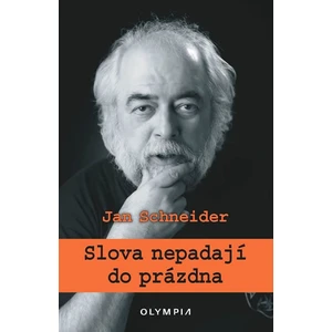 Slova nepadají do prázdna - Jan Schneider