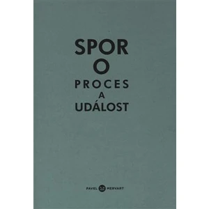 Spor o proces a událost - Michal Ajvaz, Karolína Pauknerová