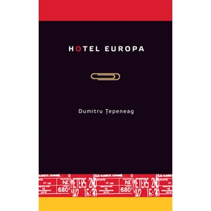 Hotel Europa - Dumitru Tepeneag