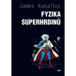 Fyzika superhrdinů - Kakalios James