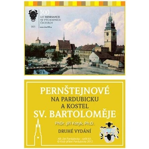 Pernštejnové na Pardubicku a kostel sv. Bartoloměje - Jiří Kotyk