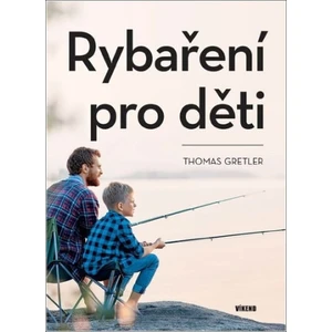 Rybaření pro děti - Thomas Gretler