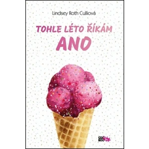 Tohle léto říkám ano - Lindsey Roth Culliová