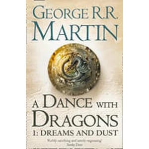 A Dance with Dragons 1: Dreams and Dust - George R.R. Martin