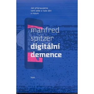 Digitální demence - Manfred Spitzer