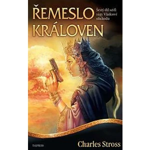 Řemeslo královen - Charles Stross