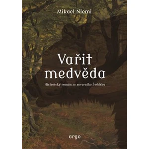 Vařit medvěda - Mikael Niemi