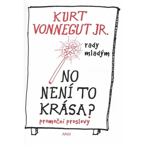 No není to krása ? - Kurt Vonnegut Jr.