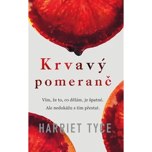 Krvavý pomeranč - Harriet Tyceová