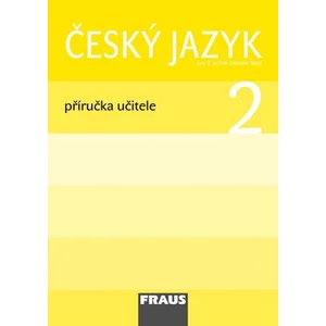 Český jazyk 2 Příručka učitele - Jaroslava Kosová, Arlen Řeháčková