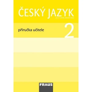 Český jazyk 2 Příručka učitele - Jaroslava Kosová, Arlen Řeháčková