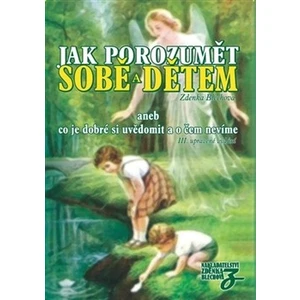 Jak porozumět sobě a dětem - Zdenka Blechová