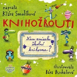 Knihožrouti - Kam zmizela školní knihovna - Smolíková Klára