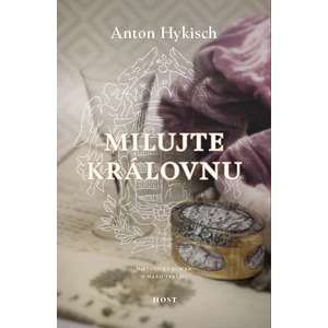 Milujte královnu - Anton Hykisch