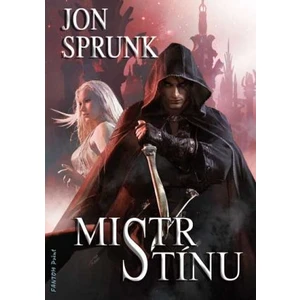 Mistr Stínu - Jon Sprunk