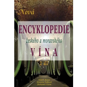 Nová encyklopedie českého a moravského vína 2.díl - Bohumil Vurm, Vilém Kraus ml., Zuzana Foffová