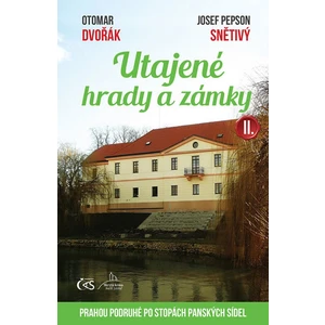 Utajené hrady a zámky II. - Otomar Dvořák, Josef "Pepson" Snětivý