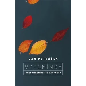 Vzpomínky - Jan Petrášek