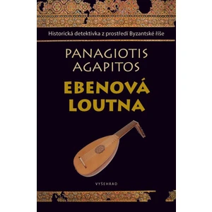 Ebenová loutna - Panagiotis Agapitos [E-kniha]