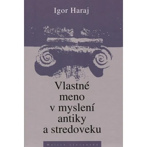 Vlastné meno v myslení antiky a stredoveku - Igor Haraj