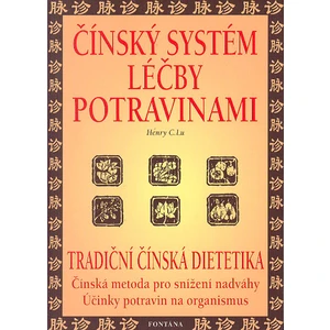 Čínský systém léčby potravinami - Lu Henry C.