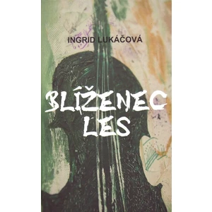 Blíženec les - Ingrid Lukáčová